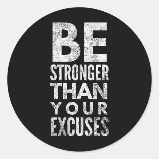 Be Stronger Than Your Excuses  ラウンドシール (正面)