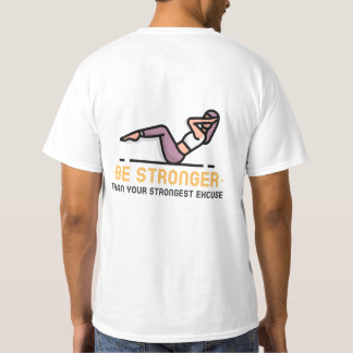 Be Stronger Than Your Strongest Excuse T-Shirt Tシャツ