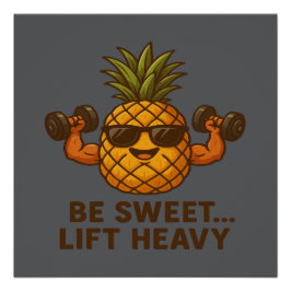 Be Sweet Lift Heavy Pineapple Gym Fitness Funny ポスター