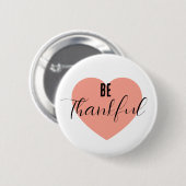 Be Thankful  缶バッジ (正面&裏面)