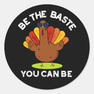 Be The Baste You Can おもしろい Turkey Pun Dark BG ラウンドシール