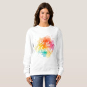 Be the Change - 感動的引用文Sweatshirt スウェットシャツ (正面フル)