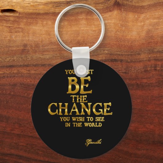 Be The Change - Gandhiアクショ感動的ン引用文 キーホルダー (正面)