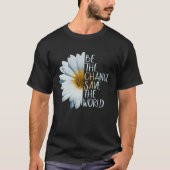 Be The Change Save The World Ecological Daisy Flow Tシャツ (正面)