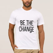 Be the Change sticker Tシャツ (正面)