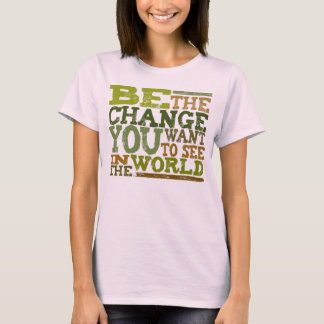 BE The Change - Tシャツ