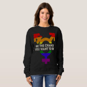 Be the Change You Want To See Equality LGBTQ Pride スウェットシャツ (正面フル)