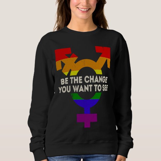 Be the Change You Want To See Equality LGBTQ Pride スウェットシャツ (正面)