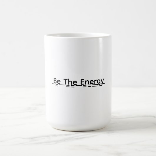 Be The Energy Motivational Mug Gift コーヒーマグカップ (中央)