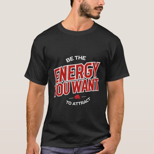 Be The Energy You Want to Attract tee Tシャツ (正面)