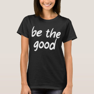 Be the good tシャツ