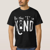 Be The I In Kind Positive Motivational Kindness  Tシャツ (正面)