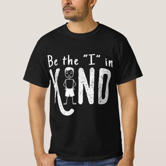 Be The I In Kind Positive Motivational Kindness  Tシャツ (正面)