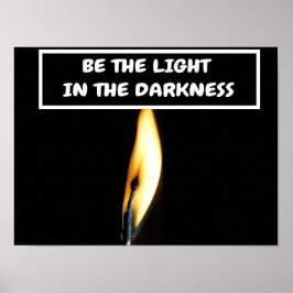 Be the light in the darkness. ポスター