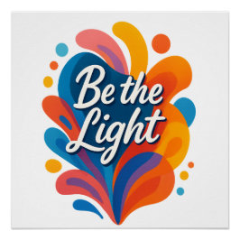 Be the Light Inspirational Colorful Typography Des ポスター