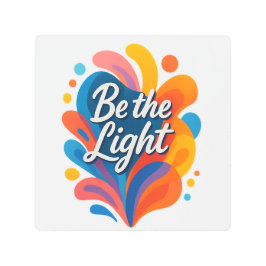 Be the Light Inspirational Colorful Typography Des メタルプリント