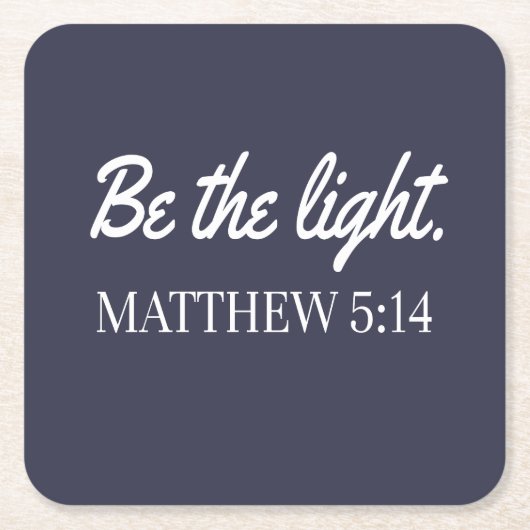 Be The Light Mathew 5:14聖書の聖句 スクエアペーパーコースター (正面)