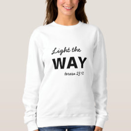 Be the Light Matthew 5:14 Christian Faith Quote スウェットシャツ