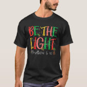 Be The Light Matthew 5 14 Christian Merry Christma Tシャツ (正面)