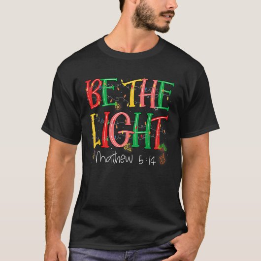 Be The Light Matthew 5 14 Christian Merry Christma Tシャツ (正面)