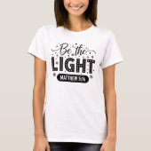 Be the Light T-Shirt | Bible Verse T-Shirt Tシャツ (正面)