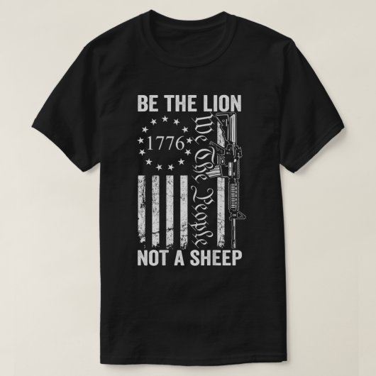 Be The Lion Not A Sheep Pro Gun 2nd Amendment AR1 Tシャツ (デザイン正面)