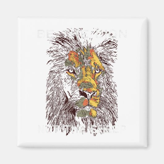 Be The Lion Not The Sheep Motivational  マグネット (正面)