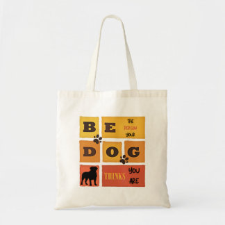 Be the Person Your Dog Thinks You Are Tote Bag トートバッグ