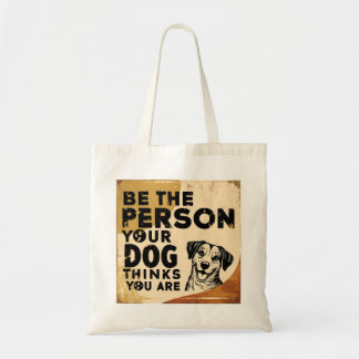 Be the Person Your Dog Thinks You Are - Vintage トートバッグ