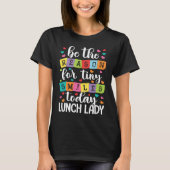 Be the reason for tiny smiles today school Lunch L Tシャツ (正面)