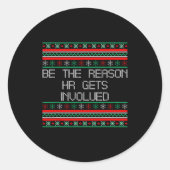 Be The Reason Hr Gets Involved Office Ugly Christm ラウンドシール (正面)