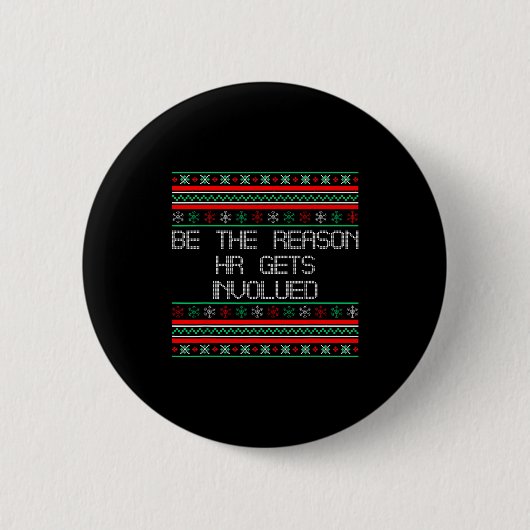 Be The Reason Hr Gets Involved Office Ugly Christm 缶バッジ (正面)