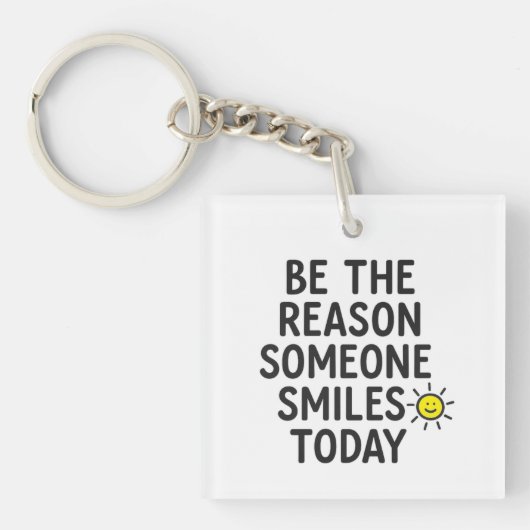 Be the Reason Someone Smiles Positive Message  キーホルダー (正面)