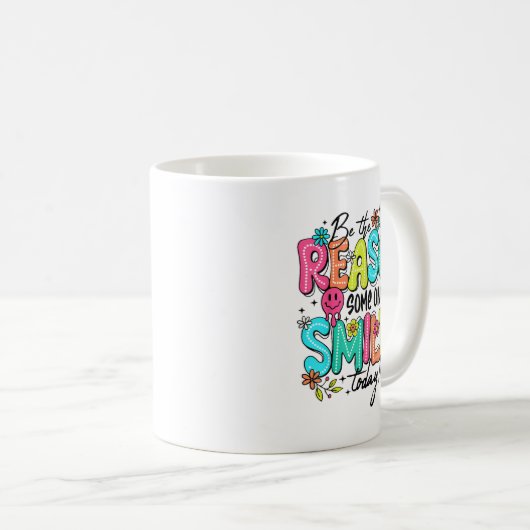 Be The Reason Someone Smiles Today Kind Sitive Aff コーヒーマグカップ (正面右)