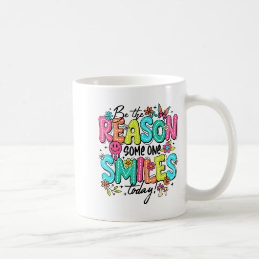 Be The Reason Someone Smiles Today Kind Sitive Aff コーヒーマグカップ (右)
