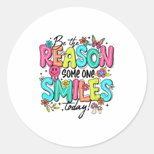 Be The Reason Someone Smiles Today Kind Sitive Aff ラウンドシール (正面)
