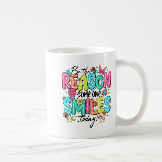 Be The Reason Someone Smiles Today Mental Health  コーヒーマグカップ (右)