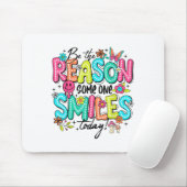 Be The Reason Someone Smiles Today Mental Health  マウスパッド (マウス)