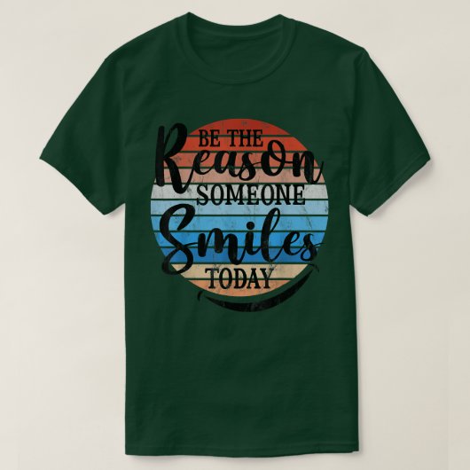 Be The Reason Someone Smiles Today Retro Design Mo Tシャツ (デザイン正面)