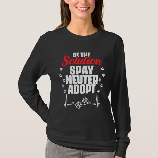 Be The Solution Spay Neuter Adopt Animal Tシャツ (正面)