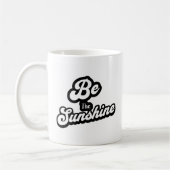 Be the Sunshine – ブラック&ホワイト 引用 マグカップ (左)