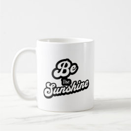 Be the Sunshine – ブラック&ホワイト 引用 マグカップ