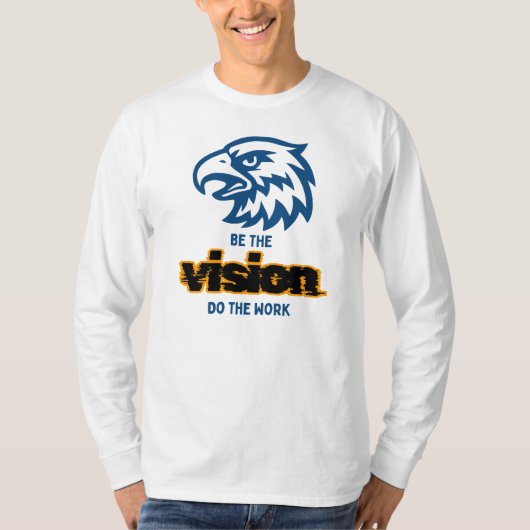 Be The Vision Do The Work Tシャツ (正面)
