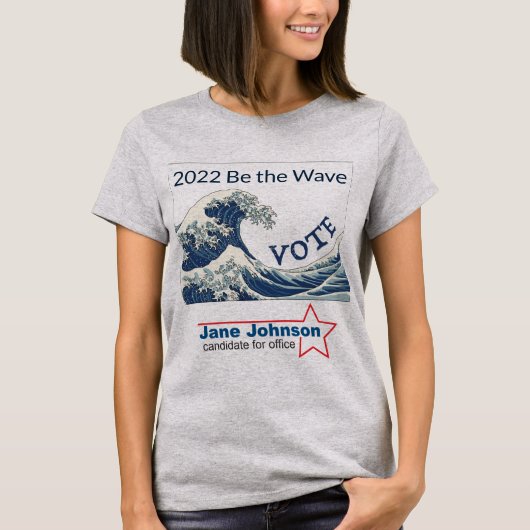 Be the Wave - Vote Customizable Campaign Tee Tシャツ (正面)