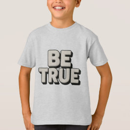 Be True Message Tシャツ