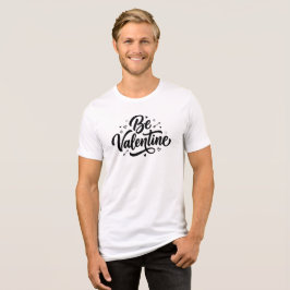Be Valentine Bold Minimal Typography  トライブレンドＴシャツ