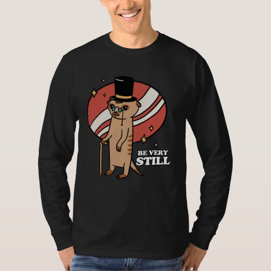 Be Very Still Meerkat Mongoose Tシャツ (正面)