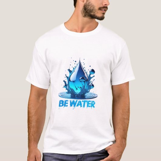 「Be Water」ドロップデザイン 高品質 Tシャツ (正面)