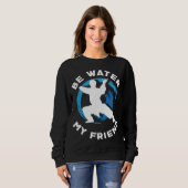 Be Water my Friend Aikido Karate Jiu Jitsu スウェットシャツ (正面フル)