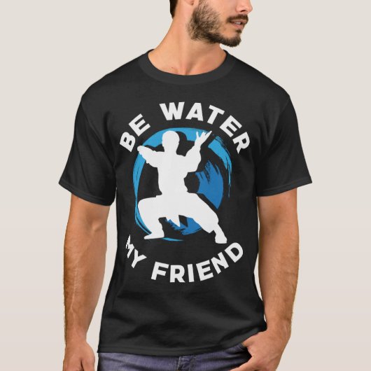 Be Water my Friend Aikido Karate Jiu Jitsu Tシャツ (正面)